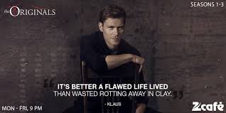 At this point klaus mikaelson adds: Zee Cafe On Twitter Josephmorgan Fans Share With Us Your Favorite Klaus Mikaelson Quotes Theoriginals