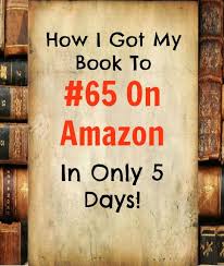 How I Got My Book To 65 On Amazon In 5 Days With Images Writing A Book Writing Childrens Books Writing