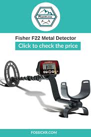 Cheap industrial metal detectors, buy quality tools directly from china suppliers:fisher f22 enjoy free shipping worldwide! The Fisher F22 Vlf Metal Detector Is Fantastic For Detecting Coins Jewelry And Artifacts To A Depth Of Up To 9 Inches Metal Detector Detector Weatherproofing