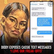 Diddy EXPOSES Cassie in Court by leaking Cassie text messages. She said I  love our Freak-Offs when we both want it. Is Cassie innocent? #Diddy