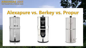 Alexapure Pro Vs Big Berkey Vs Propur 304 Big Comparison Review With Charts Youtube