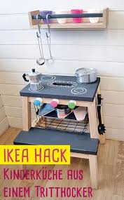 Super Ikea Hack Kuche Fur Kinder Aus Einem Tritthocker Ikea Kids Kinder Zimmer Kuche Fur Kinder