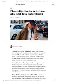 On dating apps you are able to swipe through dozens of profiles, so you should definitely stand out so that the swipe goes right. 17 Essential Questions You Must Ask Your Online Match Before Meeting