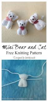 This little kitty is here to change that! Mini Bear And Cat Free Knitting Pattern Miniature Knitting Knitted Doll Patterns Animal Knitting Patterns