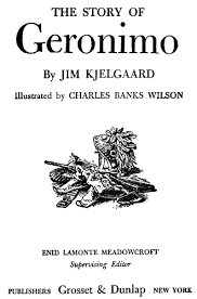 The Project Gutenberg Ebook Of The Story Of Geronimo By Jim Kjelgaard