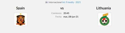 Podrás disfrutar del partido a. Pronostico Espana Vs Lituania Previa Y Picks De Apuestas Amistosos Internacionales Pronosticos Oddschecker
