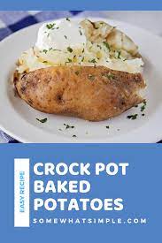 The Easiest Crock Pot Baked Potatoes Ever Recipe Crock Pot Baked Potatoes How To Cook Potatoes Healthy Instant Pot Recipes