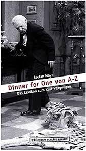 Everybody thought that but no one dared to say that aloud. Das Ritual Einer Untergegangenen Welt Aus Anlass Einer Sonderbriefmarke Zu Dinner For One Literaturkritik De