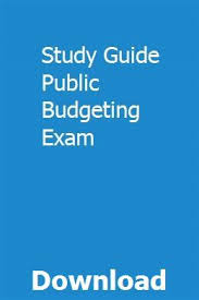 Study Guide Public Budgeting Exam Study Guide Budgeting Exam