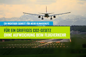 Wollen sie das bundesgesetz vom 25. Co2 Gesetz Ein Wichtiger Schritt Fur Mehr Klimaschutz Aufweichung Der Flugticketabgabe Verhindern