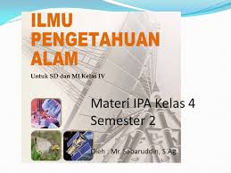 Dalam kesempatan belajar kali ini, saya akan bagikan tentang materi pelajaran matematika sd/mi kelas 4 (empat) yang dapat langsung diakses secara online sehingga dapat digunakan untuk pembelajaran online / elearning baik di sekolah maupun di. Materi Ipa Kelas 4 Semester 2 Ppt Download
