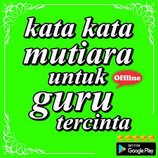 Kata Kata Mutiara Untuk Guru Tercinta For Android Apk Download