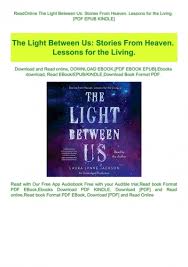 Readonline The Light Between Us Stories From Heaven Lessons For The Living Pdf Epub Kindle