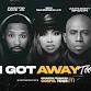 I Got Away Too - Macon, GA