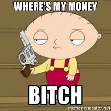 We did not find results for: 21 Stewie Wheres My Money Meme Pictures Picss Mine