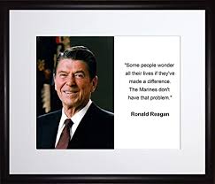 Reagan marines famous quotes & sayings. Amazon Com Ronald Reagan Some People Wonder Quote 11x13 Matted To 8x10 Framed Picture Photographs