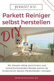 Gewusst Wie Parkett Reiniger Selbst Herstellen Parkett Reinigen Instandhaltungsarbeiten Parkett