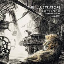 The Illustrators: The British Art of Illustration 1831-2023 by Chris  Beetles