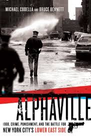 Alphaville 1988 Crime Punishment And The Battle For New York City S Lower East Side Codella Michael Bennett Bruce 9780312592486 Amazon Com Books