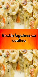 Gratin Legumes Au Cookeo Un Delicieux Plat De Legumes Varies Pour Votre Repas Principal Testez Ce Delicieux Plat Avec Le Cookeo Et En 2020 Recettes De Cuisine Gratin De Legumes Et Recette