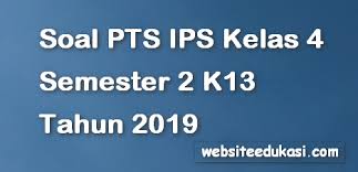 Soal Pts Uts Ips Kelas 4 Semester 2 K13 Tahun 2019 Websiteedukasi Com