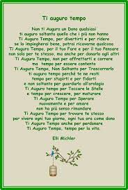 Ti Auguro Tempo Non Ti Auguro Un Dono Qualsiasi Ti Auguro Soltanto Quello Che I Piu Non Hanno Citazioni Sagge Citazioni Significative Citazioni Motivazionali