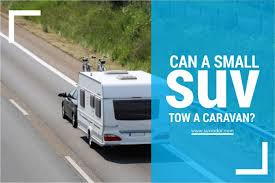 Check spelling or type a new query. Can A Small Suv Tow A Caravan Find Out In 5 Seconds Suvradar
