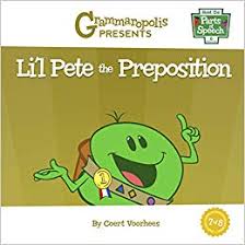 Lil Pete The Preposition Meet The Parts Of Speech Coert