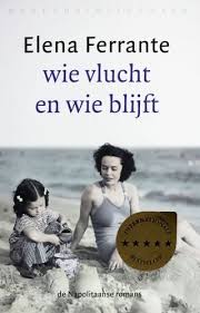 De Kaft Wie Vlucht En Wie Blijft Elena Ferrante Boeken Lezen Roman Boeken