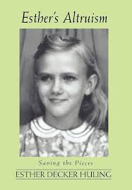 Esther's Altruism: Saving the Pieces: Huling, Esther Decker: 9780595675814:  Amazon.com: Books