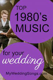 Fun Wedding Songs 1980s Decade Of Dance My Wedding Songs Best Wedding Songs Wedding Songs Wedding Reception Music