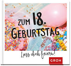 Produkte und material zum thema geburtstagskarte 18 auf kasuwa finden. Zum 18 Geburtstag Lass Dich Feiern Buch Thalia