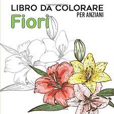Visualizza altre idee su disegno fiori, fiori, fiori dipinti. Libro Da Colorare Per Anziani Fiori Album Da Colorare Per Anziani Con Demenza E Alzheimer 30 Disegni Antistress Caratteri Grandi Italian Edition Bouchard Claire 9798575354093 Amazon Com Books