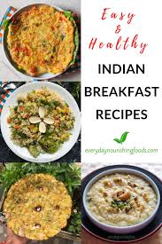 19 Easy Healthy Indian Breakfast Ideas Recipes For A Bright Day Everyday Nourishing Foods Healthy Breakfast Recipes Easy Breakfast Recipes Easy Clean Eating Breakfast Recipes