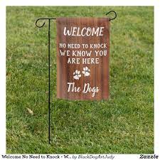 Welcome No Need To Knock Woodgrain Funny Dog Garden Flag Zazzle Com Dog Garden Flags Dog Yard Flag Custom Garden Flags