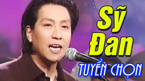Tuyển Tập Những Ca Khúc Hay Nhất của Sỹ Đan