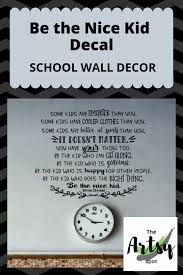 Be The Nice Kid Wall Decal In 2020 Kids Wall Decals Wall Quotes Decals School Library Decor
