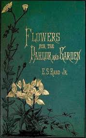 Flowers For The Parlour And Garden Book Cover Illustration Vintage Book Covers Book Cover Art