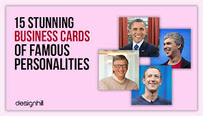 When you meet a new contact person or a professional networking colleague or a potential client 3. 15 Stunning Business Cards Of Famous Personalities