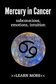 Cancer woman bad traits like the moon, cancer women wax and wane from day to day. Mercury In Cancer Subconscious Emotions Intuition