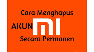 Menghapus akun mi secara permanen. Cara Menghapus Akun Mi Di Hp Xiaomi Secara Permanen Miuiarena