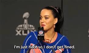 Im just here so i wont get fined 2,743 views. Katy Perry Promises Lions And Sharks For Super Bowl