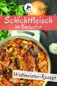 Schichtfleisch Im Backofen Den Klassiker In Der Kuche Zubereiten Rezept Schichtfleisch Im Backofen Schichtfleisch Fleisch Im Backofen