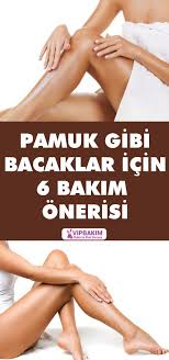 Pamuk Gibi Bacaklar Icin 6 Bakim Onerisi Vipbakim Bacaklar Vucut Egzersizleri Dogal Cilt Bakimi
