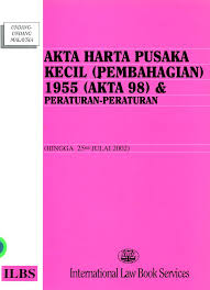 Pusaka masyarakat islam di felda taib andak, kulai johor. Maklumat Buku Tajuk Buku Akta Harta Pusaka Kecil Pembahagian 1955 Akta 98 Peraturan Peraturan Hingga 25hb Jun 1995 Nama Penulis Nama Penerbit International Law Book Services Ilbs No Isbn 967 89 0699 6 Status