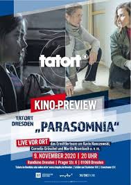 Außerdem wäre er dann vermutlich zu ende. Tatort Parasomnia Cineplex Dresden