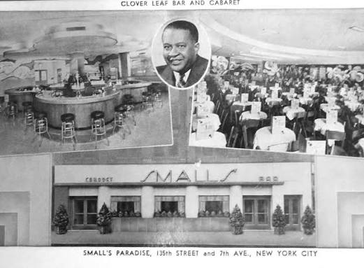 Smalls Paradise (or Small's Paradise or Smalls' Paradise) was an extremely  popular nightclub during the Harlem Renaissance located in the basement of  2294 7th Avenue (Adam Clayton Powell Blvd) at the corner