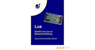 Lua Einsatz Von Lua Zur Messwerterfassung Amazon De Claus Kuhnel Daniel Zwirner Bucher