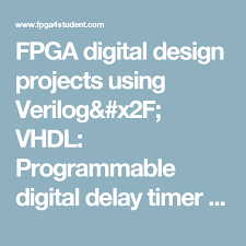 Fpga Digital Design Projects Using Verilog X2f Vhdl Programmable Digital Delay Timer Ls7212 In Verilog Hdl Timer Coding Delayed