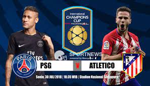 Prediksi Skor Paris Saint Germain Vs Atletico Madrid 30 Juli 2018 Agen Bola Terpercaya Paris Saint Germain Atletico Madrid